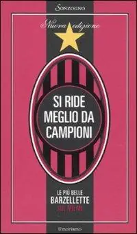 Si ride meglio da campioni. Le più belle barzellette sul Milan Prezzo Conveniente