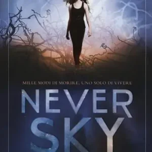 Subito Disponibile Never sky. Sotto un cielo selvaggio