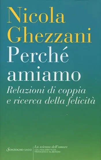 Offerta Limitata Perché amiamo. Relazioni di coppia e ricerca della felicità