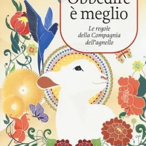 Offerta Limitata Obbedire è meglio. Le regole della compagnia dell‘agnello