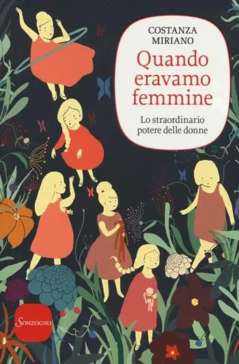 Quando eravamo femmine. Lo straordinario potere delle donne Compra Adesso