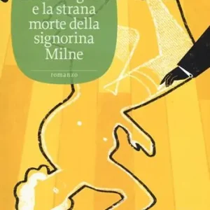 Prezzo Ridotto La vita segreta e la strana morte della signorina Milne