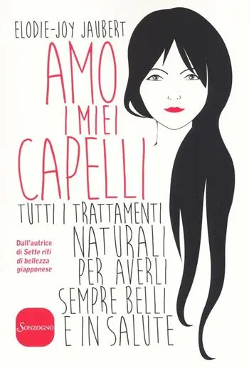 Occasione Imperdibile Amo i miei capelli. Tutti i trattamenti naturali per averli sempre belli e in salute