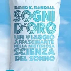 Sogni d‘oro. Un viaggio affascinante nella misteriosa scienza del sonno Popolare