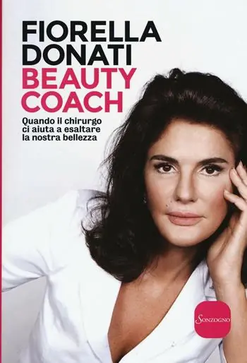 Compra Adesso Beauty Coach. Quando il chirurgo ci aiuta a esaltare la nostra bellezza