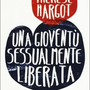 Una gioventù sessualmente liberata (o quasi) Must-Have