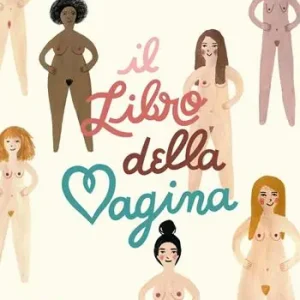 Offerta Limitata Il libro della vagina. Meraviglie e misteri del sesso femminile