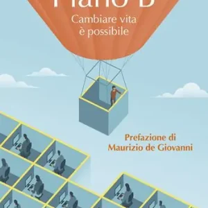 Piano B. Cambiare vita è possibile Direttamente Dal Produttore