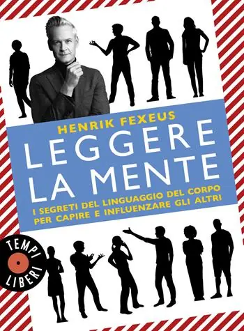Leggere la mente. I segreti del linguaggio del corpo per capire e influenzare gli altri Saldi