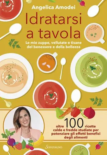 Promozione Idratarsi a tavola. Le mie zuppe, vellutate e tisane del benessere e della bellezza