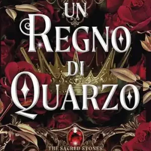 Acquista Ora Un regno di quarzo. The sacred stones
