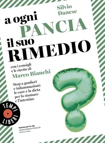 Offerta Speciale A ogni pancia il suo rimedio. Stop a gonfiori e infiammazioni le cure e la dieta per lo stomaco e l’intestino