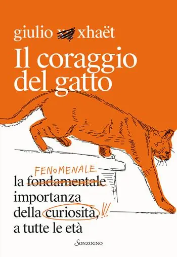 Il coraggio del gatto. La fenomenale importanza della curiosità a tutte le età Offerta