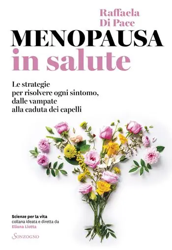 Offerta Lampo Menopausa in salute. Le strategie per risolvere ogni sintomo, dalle vampate alla caduta dei capelli