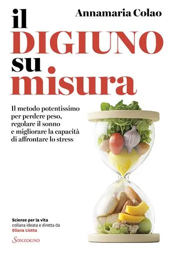 Saldi Il digiuno su misura. Il metodo potentissimo per perdere peso, regolare il sonno e migliorare la capacità di affrontare lo stress