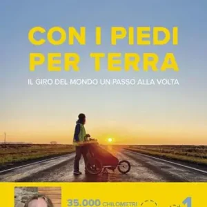 Con i piedi per terra. Il giro del mondo un passo alla volta Promozione Esclusiva