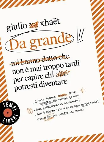 Compra Oggi Stesso Da grande. Non è mai troppo tardi per capire chi potresti diventare