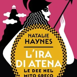 L‘ira di Atena. Le dee nel mito greco Direttamente Dal Produttore