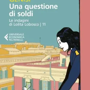 Prezzo Ridotto Una questione di soldi. Le indagini di Lolita Lobosco. Vol. 11