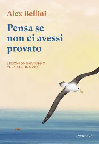 Pensa se non ci avessi provato. Lezioni da un viaggio che vale una vita Offerta Lampo