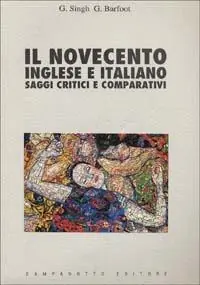 Miglior Prezzo Il novecento inglese e italiano. Saggi critici e comparativi