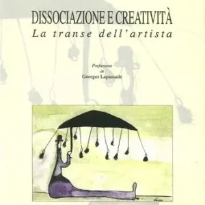 Miglior Prezzo Dissociazione e creatività. La transe dell‘artista