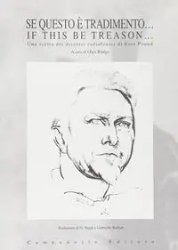 Nuova Collezione Se questo è tradimento...-If this be treason... Una scelta dei discorsi radiofonici di Ezra Pound. Ediz. bilingue
