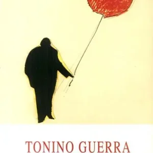 Tonino Guerra. Un po‘ di brodo e due pere A Buon Prezzo