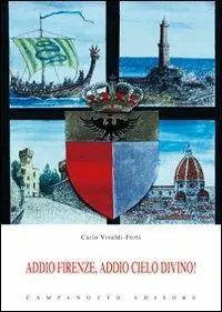 Offerta Lampo Addio Firenze, addio cielo divino!