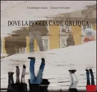 Dove la pioggia cade obliqua. Ediz. italiana e portoghese Novità