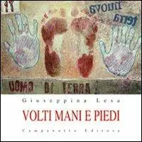 Volti mani e piedi. Ediz. illustrata Offerta Limitata