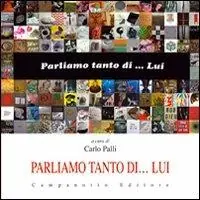 Parliamo tanto di... lui. Ediz. illustrata Subito Disponibile