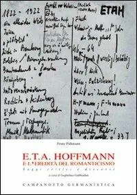 E.T.A. Hoffmann e l‘eredità del romanticismo. Saggi critici e discorsi Spedizione Espresso