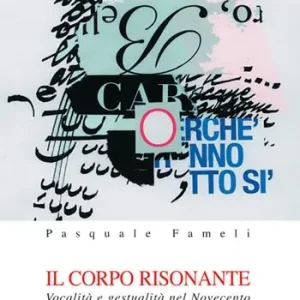 Il corpo risonante. Vocalità e gestualità nel Novecento Spedito Oggi