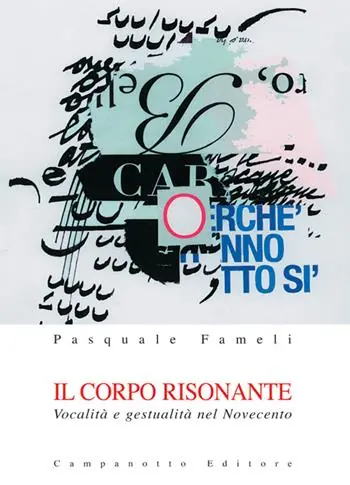 Il corpo risonante. Vocalità e gestualità nel Novecento Spedito Oggi