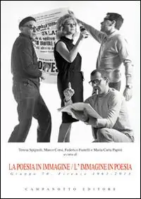 Offerta Lampo La poesia in immagine/L‘immagine in poesia. Gruppo 70. Firenze 1963-2013