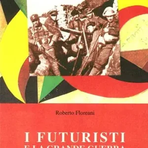 Prezzo Ridotto I futuristi e la grande guerra