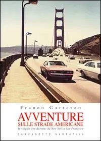 Avventure sulle strade americane. In viaggio con Kerouac da New York a San Francisco, il Far West e la Route 66 Professionale