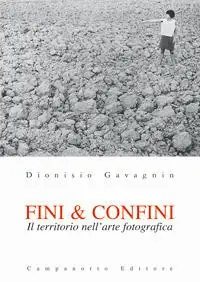 Solo Oggi Fini & confini. Il territorio nell‘arte fotografica
