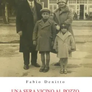 Una sera vicino al pozzo. Storia di due famiglie «triestine» del primo Novecento Più Venduto