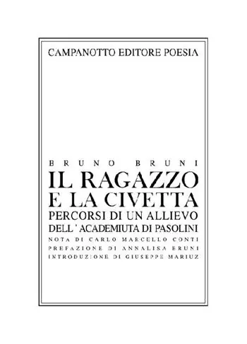 Il ragazzo e la civetta. Percorsi di un allievo dell‘Academiuta di Pasolini. Nuova ediz. Consegna Rapida