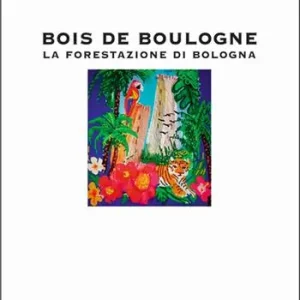Più Venduto Bois de Boulogne. La forestazione di Bologna