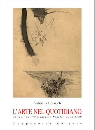Quantità Limitata L‘ arte nel quotidiano. Articoli nel «Messaggero Veneto» 1970-1989