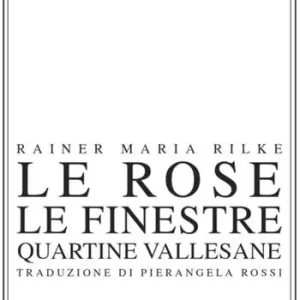 Offerta Lampo Le rose, le finestre. Quartine vallesane