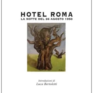 Hotel Roma. La notte del 26 agosto 1950 Popolare