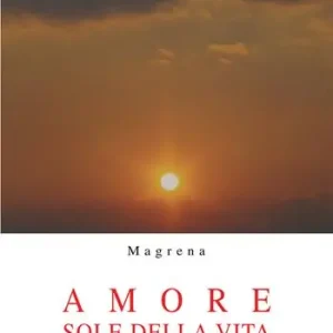 Amore sole della vita Soddisfatti O Rimborsati