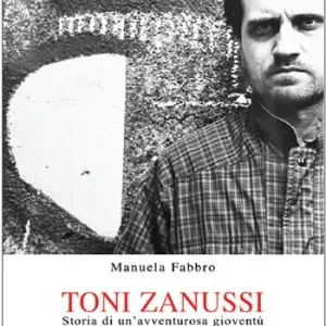Toni Zanussi, storia di un’avventurosa gioventù Ultima Occasione