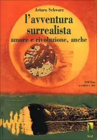 Più Venduto L‘ avventura surrealista. Amore e rivoluzione, anche