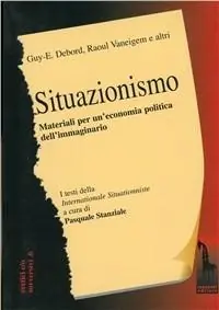 Situazionismo. Materiali per un‘economia politica dell‘immaginario A Buon Prezzo