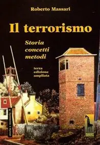 Il terrorismo. Storia, concetti, metodi Economico